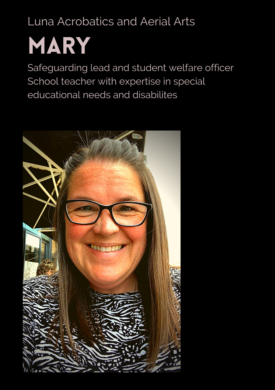 Mary - Safeguarding Lead and Student Welfare Officer.  Schoolteacher with expertise in Special Educational Needs and Disabilities